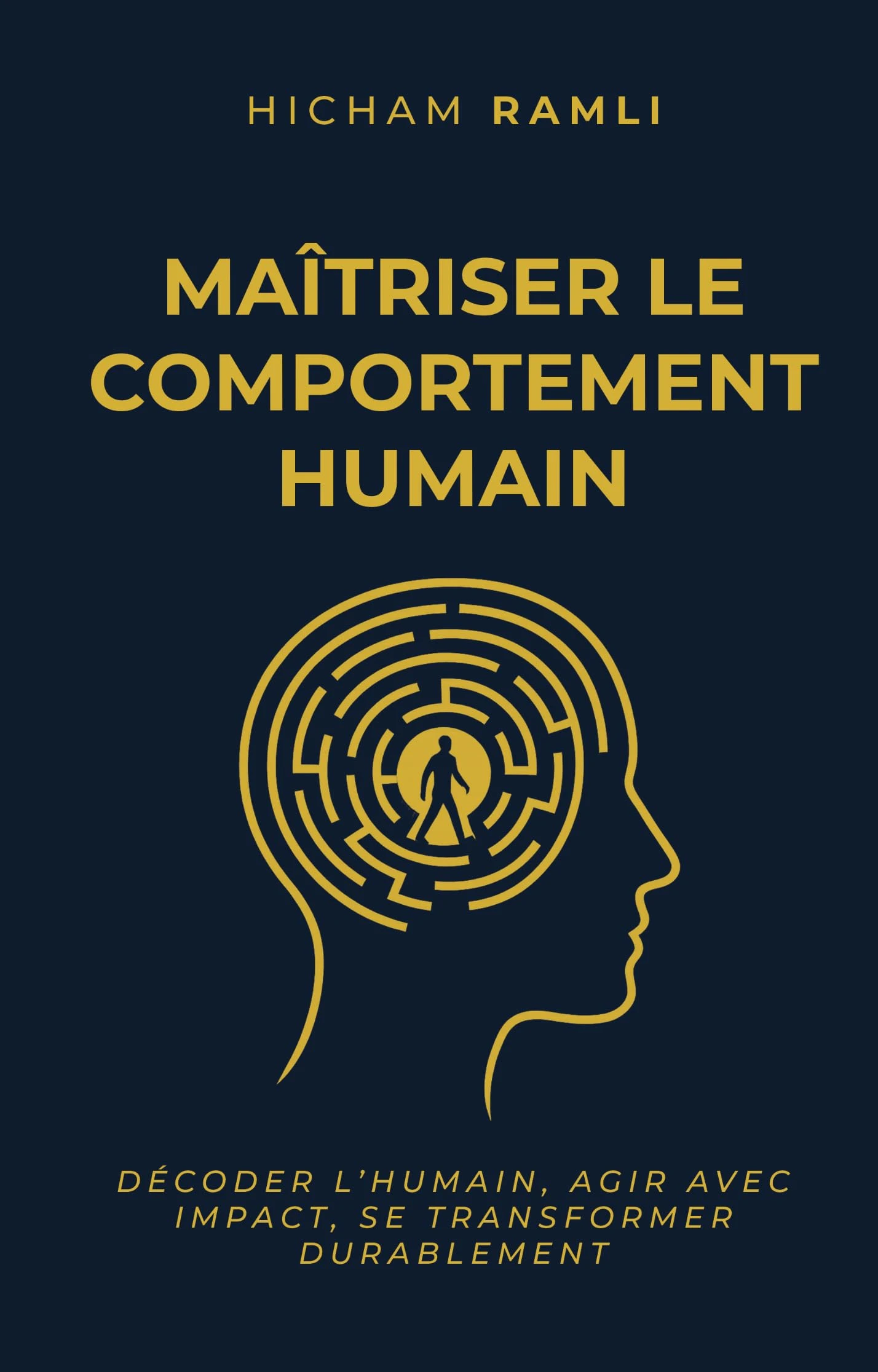 Maîtriser le Comportement Humain - Hicham Ramli